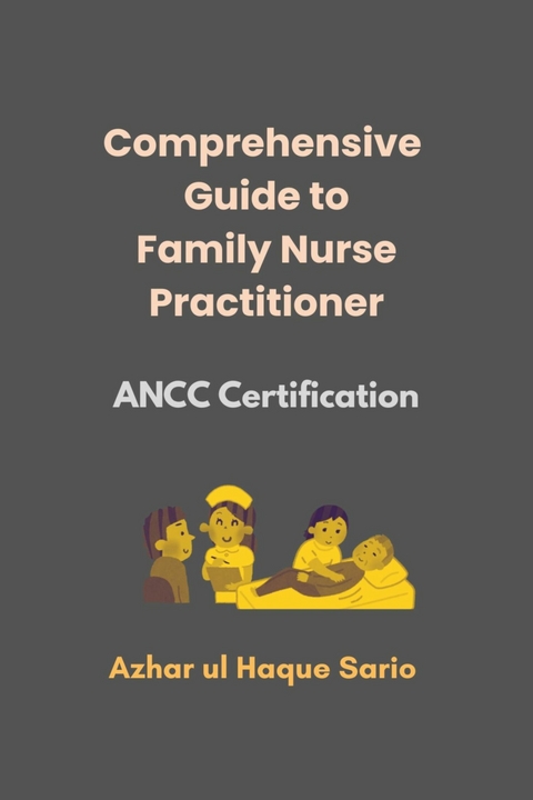 Comprehensive Guide to Family Nurse Practitioner - Azhar Ul Haque Sario