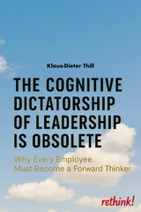 The Cognitive Dictatorship of Leadership Is Obsolete - Klaus-Dieter Thill
