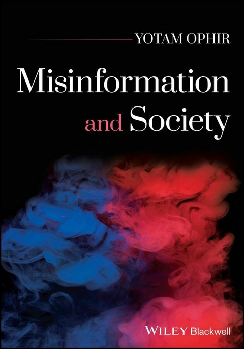 Misinformation and Society - Yotam Ophir