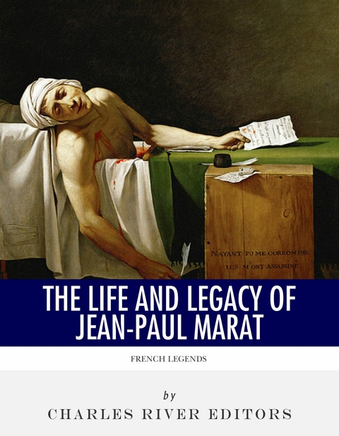 Life and Legacy of Jean-Paul Marat - 