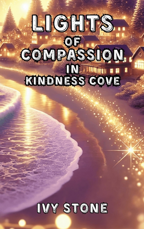 Lights of Compassion in Kindness Cove -  Ivy Stone