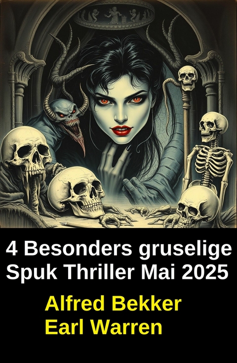 4 Besonders gruselige Spuk Thriller Mai 2025 -  Alfred Bekker,  Earl Warren