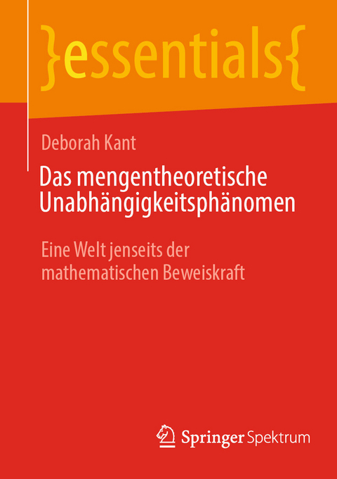 Das mengentheoretische Unabhängigkeitsphänomen -  Deborah Kant