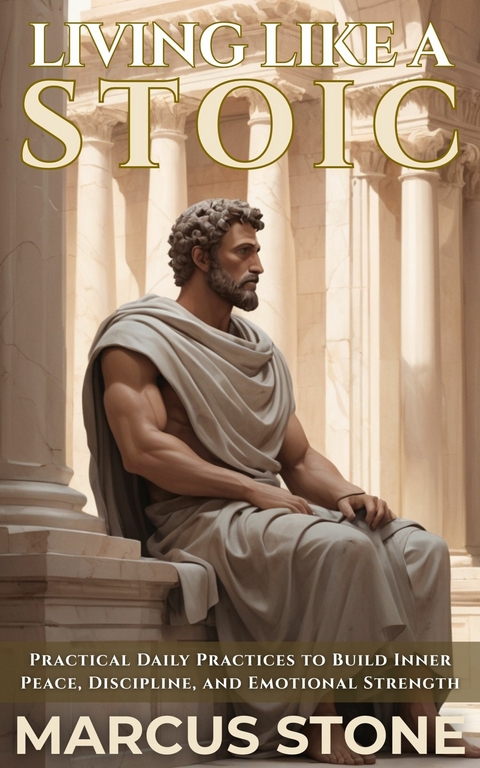 Living like a Stoic -  Marcus Stone,  A.I.