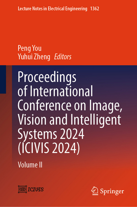Proceedings of International Conference on Image, Vision and Intelligent Systems 2024 (ICIVIS 2024) - 