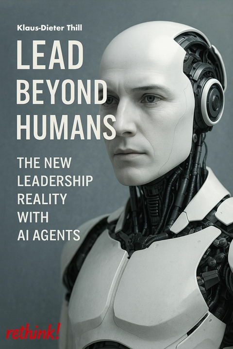 Lead Beyond Humans - Klaus-Dieter Thill