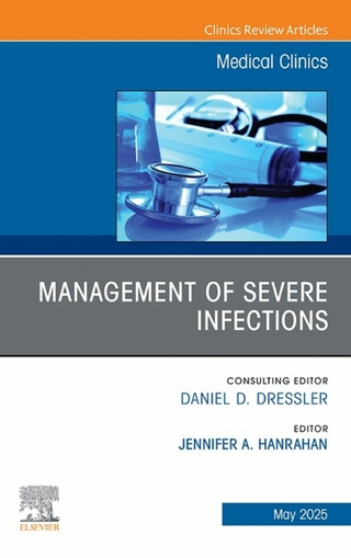 Management of Severe Infections, An Issue of Medical Clinics of North America