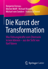 Die Kunst der Transformation -  Benjamin Ferreau,  Morten Wolff,  Michael Munder,  Michael vom Sondern,  Francesco Ferreri