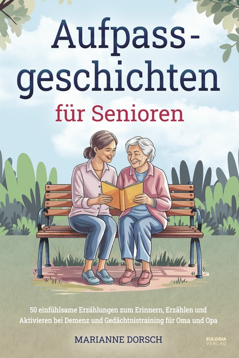 Aufpass Geschichten f&uuml;r Senioren - Marianne Dorsch