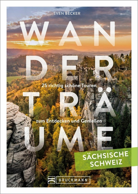 Wanderträume Sächsische Schweiz - Sven Becker