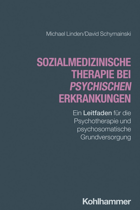 Sozialmedizinische Therapie bei psychischen Erkrankungen - Michael Linden, David Schymainski