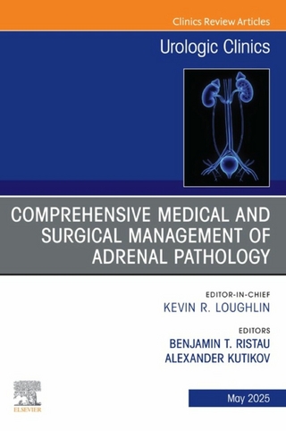 Comprehensive Medical and Surgical Management of Adrenal Pathology, An Issue of Urologic Clinics of North America