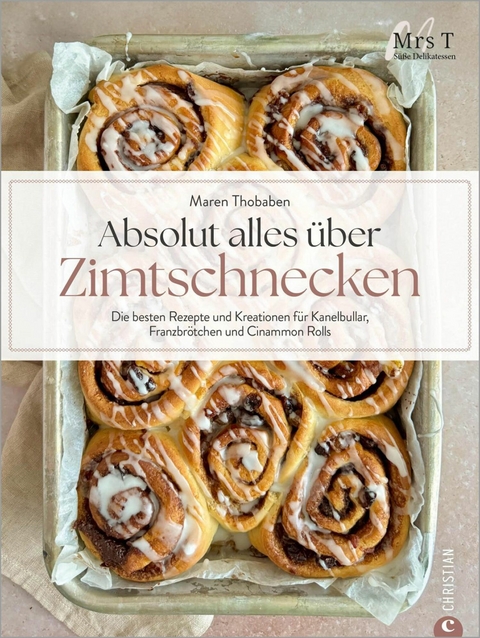 Perfekte Zimtschnecken - Maren Thobaben