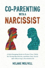 Co-Parenting With a Narcissist -  Melanie Wolfkill