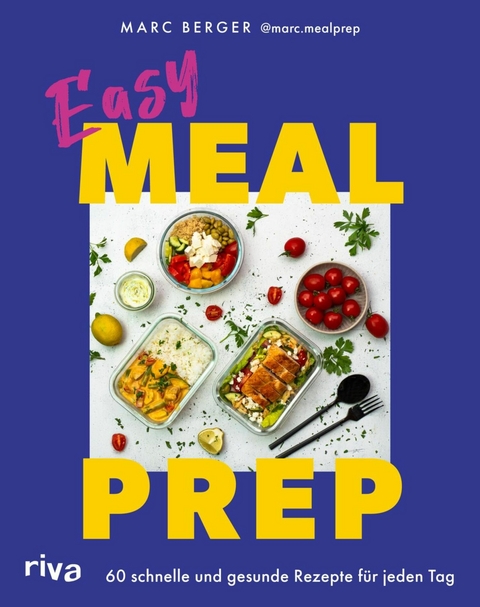 Easy Meal Prep -  @marc.mealprep, Marc Berger
