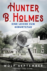 Hunter B. Holmes - Eine Leiche zum Geburtstag - Wolf September