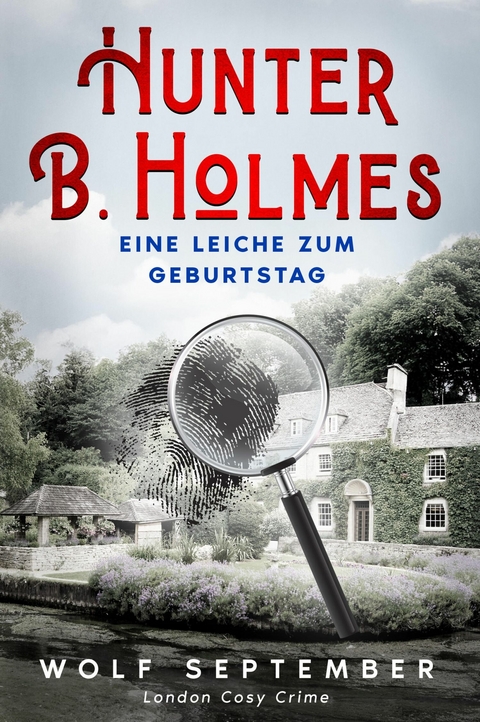 Hunter B. Holmes - Eine Leiche zum Geburtstag - Wolf September
