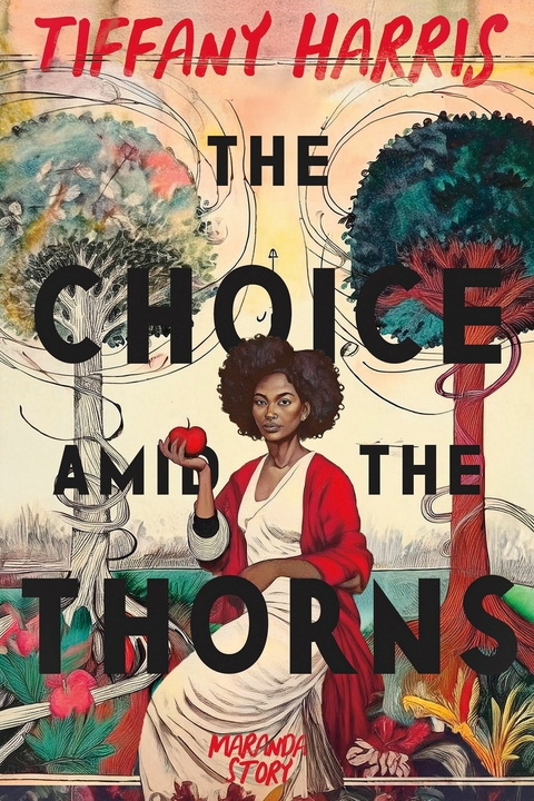 Choice amid the Thorns -  Tiffany Harris