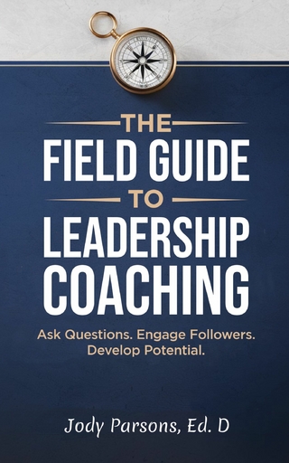 Field Guide to Leadership Coaching