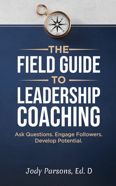 Field Guide to Leadership Coaching -  Jody Parsons