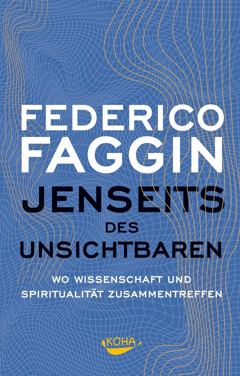 Jenseits des Unsichtbaren - Federico Faggin