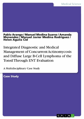 Integrated Diagnostic and Medical Management of Concurrent Actinomycosis and Diffuse Large B-Cell Lymphoma of the Tonsil Through ENT Evaluation