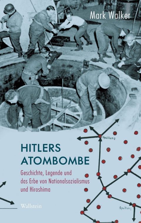 Hitlers Atombombe -  Mark Walker