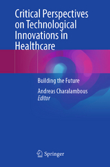 Critical Perspectives on Technological Innovations in Healthcare - 