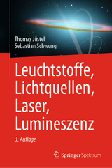 Leuchtstoffe, Lichtquellen, Laser, Lumineszenz -  Thomas J&uuml;stel,  Sebastian Schwung