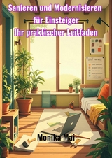 Sanieren und Modernisieren f&uuml;r Einsteiger - Monika Mai