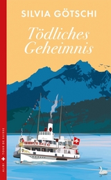T&ouml;dliches Geheimnis - Silvia G&ouml;tschi