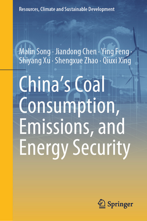 China's Coal Consumption, Emissions, and Energy Security - Malin Song, Jiandong Chen, Ying Feng, Shiyang Xu, Shengxue Zhao, Qiuxi Xing