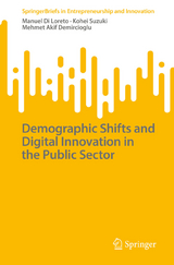 Demographic Shifts and Digital Innovation in the Public Sector -  Manuel Di Loreto,  Kohei Suzuki,  Mehmet Akif Demircioglu