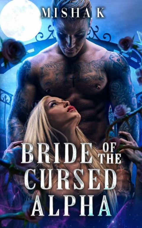 Bride of the Cursed Alpha -  Misha K