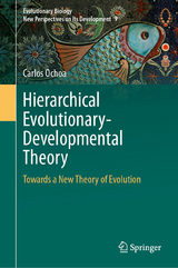 Hierarchical Evolutionary-Developmental Theory -  Carlos Ochoa
