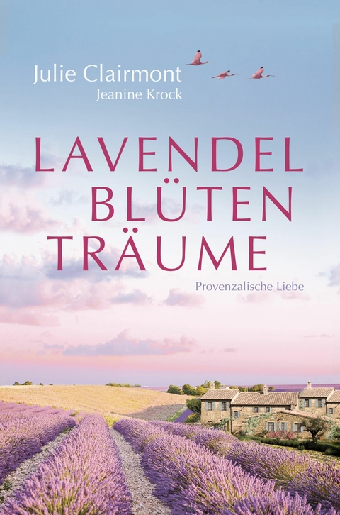 Lavendelbl&uuml;tentr&auml;ume - Julie Clairmont, Jeanine Krock