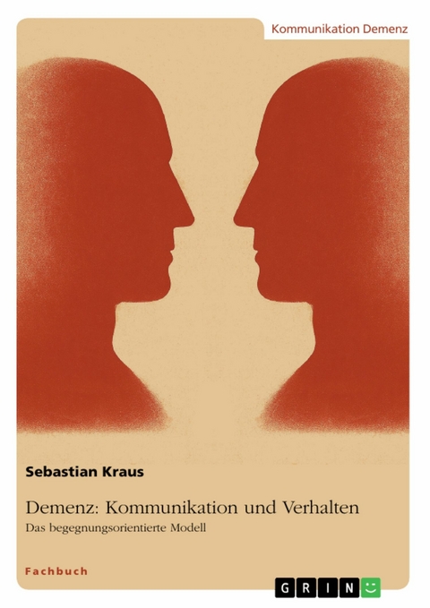 Demenz: Kommunikation und Verhalten -  Sebastian Kraus