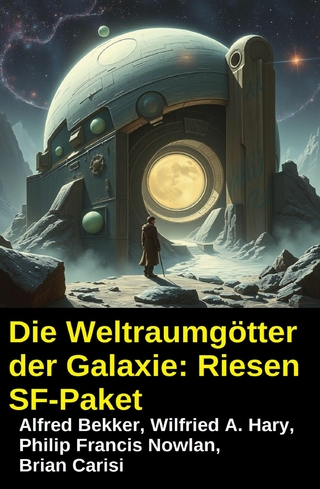 Die Weltraumgötter der Galaxie: Riesen SF-Paket