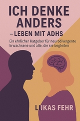 Ich denke anders &ndash; Leben mit ADHS - Lukas Fehr