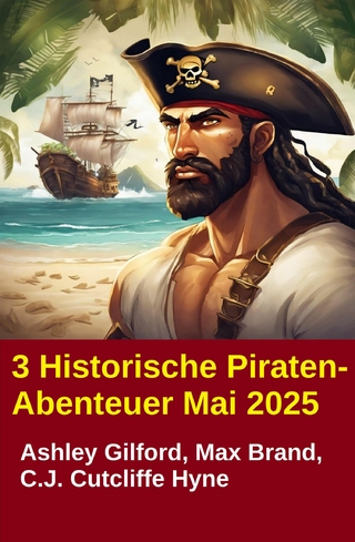 3 Historische Piraten-Abenteuer Mai 2025