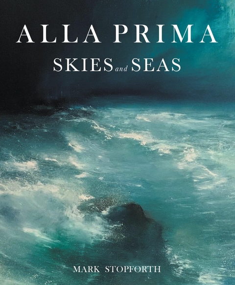 Alla Prima Skies and Seas - Mark Stopforth