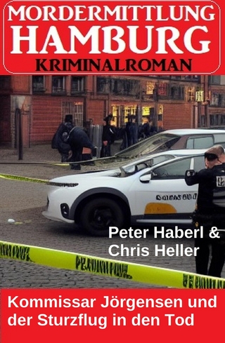 Kommissar Jörgensen und der Sturzflug in den Tod: Mordermittlung Hamburg Kriminalroman