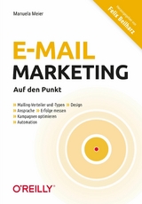 E-Mail-Marketing &ndash; Auf den Punkt - Manuela Meier