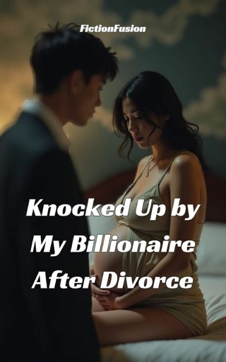 Knocked Up by My Billionaire After Divorce