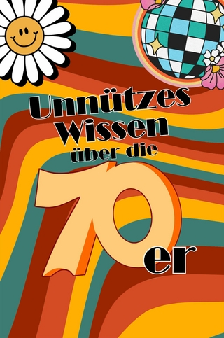 Unnützes Wissen über die 70er