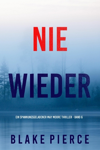 Nie Wieder (Ein spannungsgeladener May Moore Thriller - Band 6)