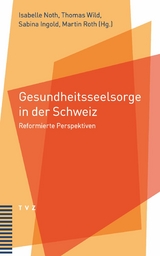 Gesundheitsseelsorge in der Schweiz - 