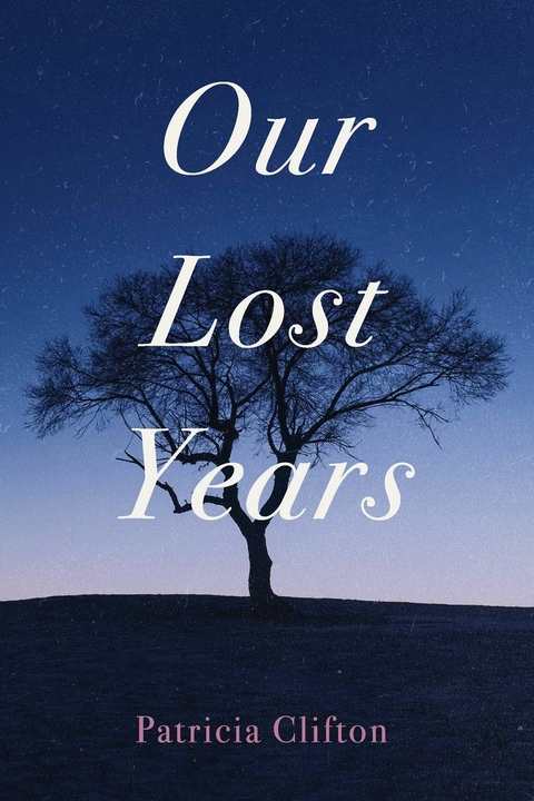 Our Lost Years -  Patricia Clifton