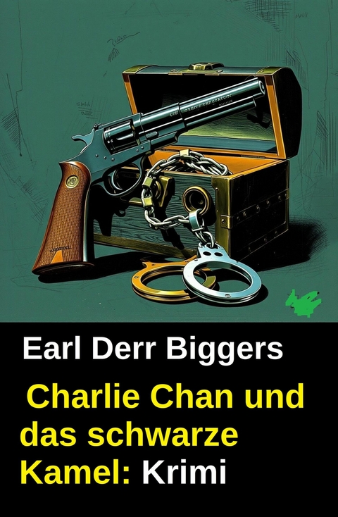 Charlie Chan und das schwarze Kamel: Krimi -  Earl Derr Bigger