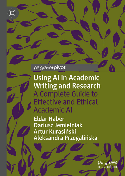 Using AI in Academic Writing and Research - Eldar Haber, Dariusz Jemielniak, Artur Kurasiński, Aleksandra Przegalińska